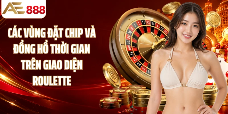 các vùng đặt chip và đồng hồ thời gian trên giao diện