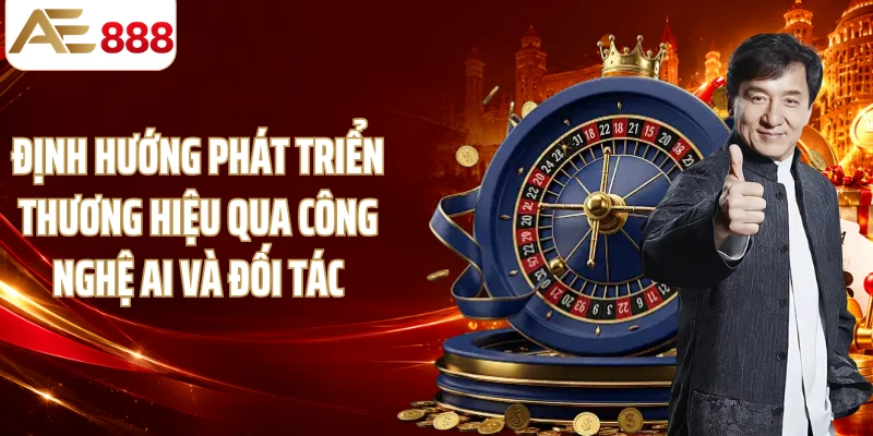 Định hướng phát triển thương hiệu qua công nghệ AI và đối tác