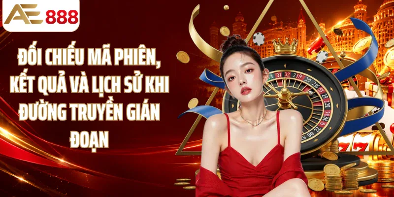 Đối chiếu mã phiên, kết quả và lịch sử khi đường truyền gián đoạn
